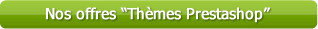 Nos offres de th&egrave;mes Prestashop